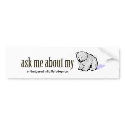Ask me about my POLAR BEAR Bumper Sticker by EndangeredWild