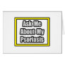 Ask Me About My Psoriasis Greeting Card