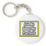 Ask Me About My Psoriasis Key Chain