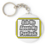 Ask Me About My Psoriasis Key Chain