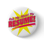 Ask me about my Resume! Pinback Button