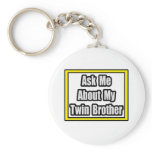 Ask Me About My Twin Brother Key Chains
