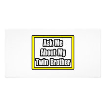 Ask Me About My Twin Brother Picture Card