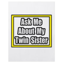 Ask Me About My Twin Sister flyers by Shirts_For_Twins Ask Me About My Twin Sister flyers