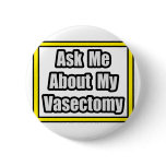 Ask Me About My Vasectomy Pins