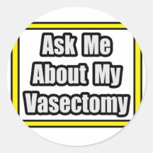 Ask Me About My Vasectomy Sticker