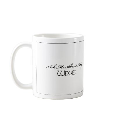 Ask Me About My Wegie Coffee Mugs by Rojago