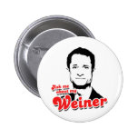 Ask me about my Weiner Buttons