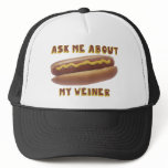 ASK ME ABOUT MY WEINER hat