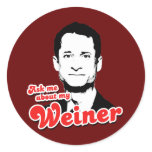 Ask me about my Weiner Sticker