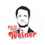 Ask me about my Weiner Round Stickers