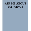 ASK ME ABOUT MY WINGS t-shirts by EddieGreens ASK ME ABOUT MY WINGS t-shirts