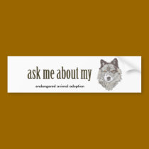 Ask me about my WOLF... bumper stickers
