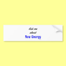 Ask me about New Energy bumper stickers