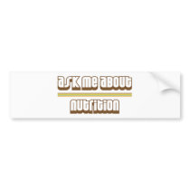 Ask Me About Nutrition bumper stickers
