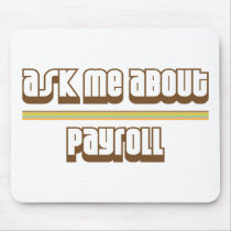 Ask Me About Payroll mousepads