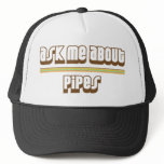 Ask Me About Pipes Trucker Hat