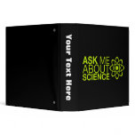 Ask me about Science 3 Ring Binder