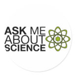 Ask me about Science Stickers