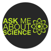 Ask me about Science Round Sticker