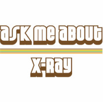 Ask Me About X-Ray Photo Cut Outs