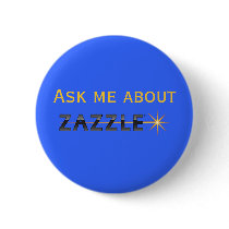 Ask me about Zazzle buttons