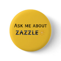 Ask me about Zazzle buttons