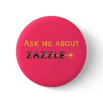 Ask me about Zazzle buttons
