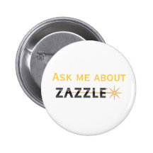 Ask me about Zazzle Buttons