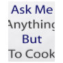Ask Me Anything But To Cook Flyer