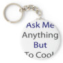 Ask Me Anything But To Cook Key Chains