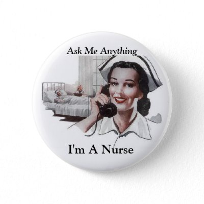 Ask Me Anything - I'm a Nurse Pinback Button