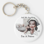 Ask Me Anything - I'm a Nurse Key Chain