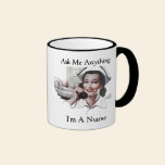 Ask Me Anything - I'm a Nurse mugs