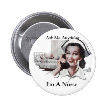 Ask Me Anything - I'm a Nurse Pinback Button