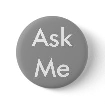 Ask Me Button for Business, School, Theater etc