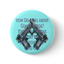 Ask me How I feel about Gun Control Button