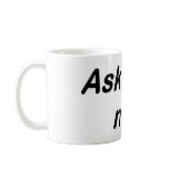 Ask me my name mugs