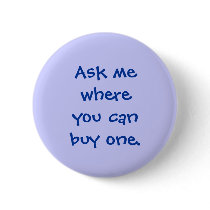 Ask me where you can buy one, button - blue