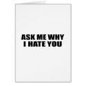 Ask Me Why I Hate You cards