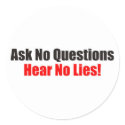 Ask no questions Hear No Lies Attitude Sticker
