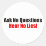 Ask no questions Hear No Lies Attitude Sticker