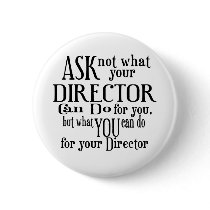 Ask Not Director Pinback Button