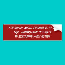 Ask Obama about Project VOTE" in 1992 undertak... bumper stickers by jenniekurono Ask Obama about Project VOTE" in 1992 undertak... bumper stickers