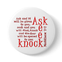 Ask Seek Knock Pinback Button