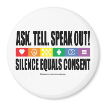 Ask Tell Speak Out LGBT Fridge Magnet