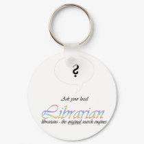 Ask your local librarian keychains by friendlyspirit Ask your local librarian keychains