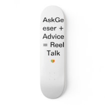 AskGeeser + Advice = Reel Talk Skate Board