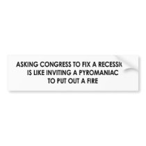 Asking Congress to fix a recession bumper stickers by RightWingGifts Asking Congress to fix a recession bumper stickers
