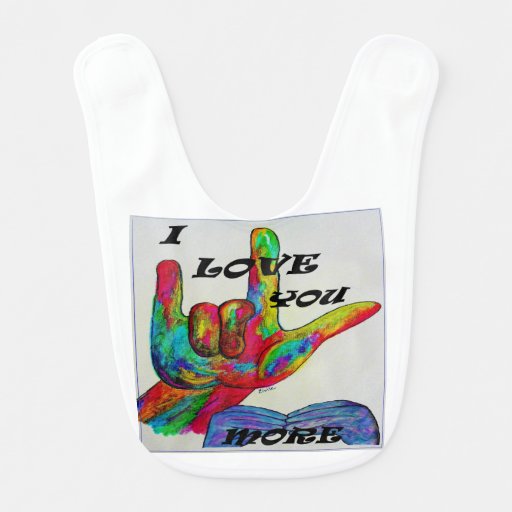 ASL American Sign Language I LOVE YOU MORE Bib Zazzle